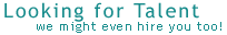 Looking for Talent - Job Listings
